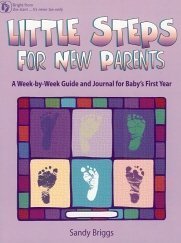 Imagen de archivo de Little Steps for New Parents (A week-by-Week Guide and Journal for Baby's First Year., Bright from the start. it's never too early.) a la venta por Better World Books: West
