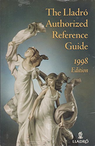 Imagen de archivo de The Lladro Authorized Reference Guide - 1998 Edition a la venta por ThriftBooks-Reno