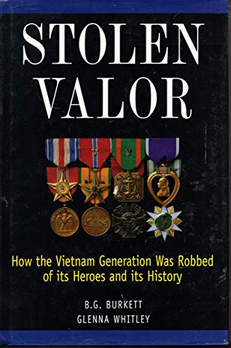 Imagen de archivo de Stolen Valor: How the Vietnam Generation Was Robbed of Its Heroes and Its History a la venta por ThriftBooks-Dallas