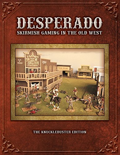 Beispielbild fr Desperado; Skirmish Gaming in the Old West; The Knuckleduster Edition zum Verkauf von Sunny Day Books