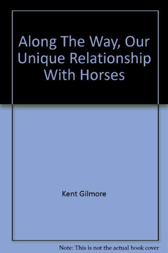 9780966705669: Along The Way, Our Unique Relationship With Horses