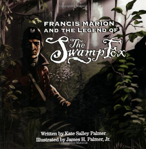 9780966711455: Francis Marion And the Legend of the Swamp Fox