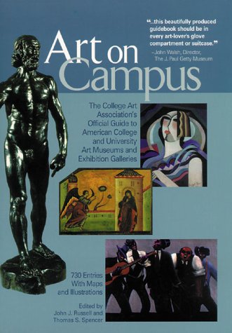 Imagen de archivo de Art on Campus: The College Art Associations Official Guide to American College and University Art Museums and Exhibition Galleries a la venta por ThriftBooks-Atlanta