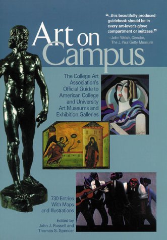 Stock image for Art on Campus: The College Art Associations Official Guide to American College and University Art Museums and Exhibition Galleries for sale by ThriftBooks-Atlanta