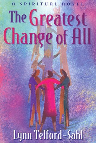9780966714876: The Greatest Change of All: A Spiritual Novel