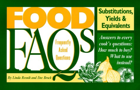 Beispielbild fr Food FAQs: Substitutions, Yields & Equivalents zum Verkauf von SecondSale