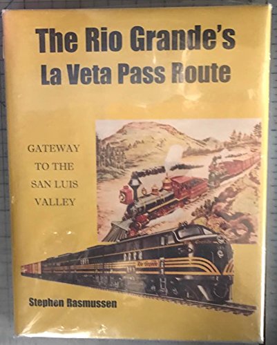 9780966726428: the-rio-grande-s-la-veta-pass-route