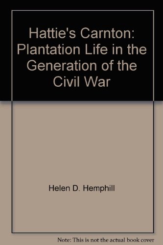 Beispielbild fr Hattie's Carnton: Plantation Life in the Generation of the Civil War zum Verkauf von Muse Book Shop