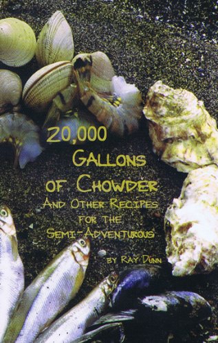 Stock image for 20,000 gallons of chowder: And other recipes for the semi-adventurous for sale by HPB-Emerald