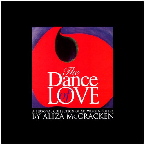 Imagen de archivo de The Dance of Love: A Personal Collection of Artwork and Poetry a la venta por Books From California