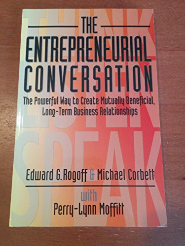 Beispielbild fr The Entrepreneurial Conversation: The Powerful Way to Create Mutually Beneficial, Long-Term Business Relationships zum Verkauf von ThriftBooks-Dallas