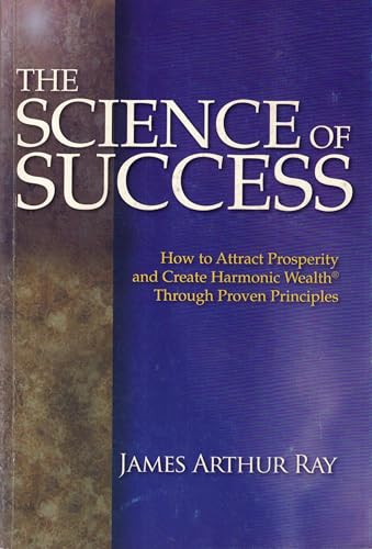 9780966740011: The Science of Success: How To Attract Prosperity and Create Harmonic Wealth Through Proven Principles