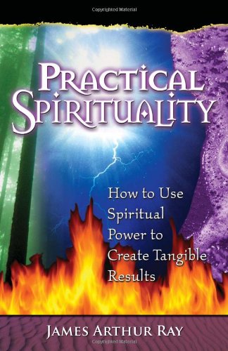 Beispielbild fr Practical Spirituality: How to Use Spiritual Power to Create Tangible Results zum Verkauf von Wonder Book