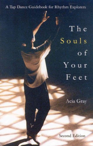 9780966744507: The Souls of Your Feet: A Tap Dance Guidebook for Rhythm Explorers