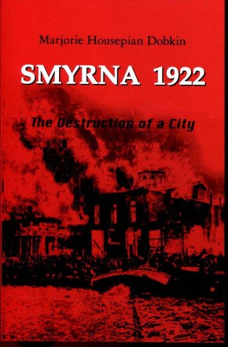 Smyrna 1922: The Destruction of a City - Dobkin, Marjorie Housepian; Housepian Dobkin, Majorie