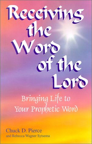 Stock image for Receiving the Word of the Lord : Bringing Life to Your Prophetic Word for sale by Better World Books