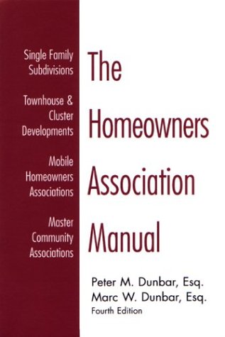 Stock image for The Homeowners Association Manual: Single Family Subdivisions, Townhouse and Cluster Developments, Mobile Homeowners Associations, and Master Community Associations, Fourth Edition for sale by Red's Corner LLC