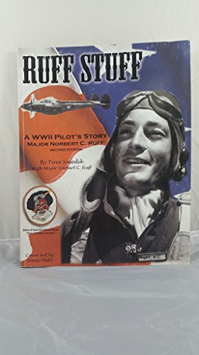 Stock image for Ruff Stuff: A WWII Pilot's Story, Major Norbert C. Ruff for sale by ThriftBooks-Atlanta