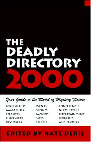 The Deadly Directory 2000: Your Guide to the World of Mystery Fiction