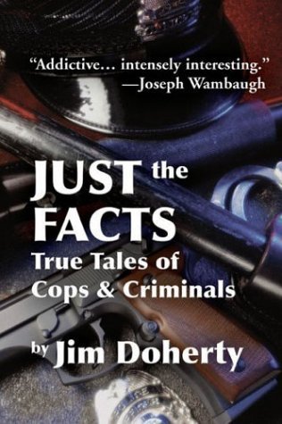 Stock image for Just the Facts: True Tales of Cops & Criminals for sale by ThriftBooks-Atlanta