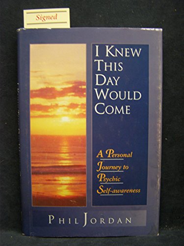 Imagen de archivo de I Knew This Day Would Come: A Personal Journey to Psychic Self-Awareness a la venta por ZBK Books