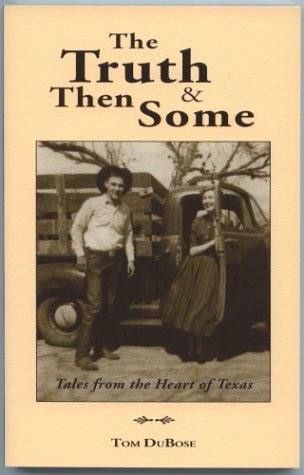 9780966759044: Truth and Then Some : Tales from the Heart of Texa