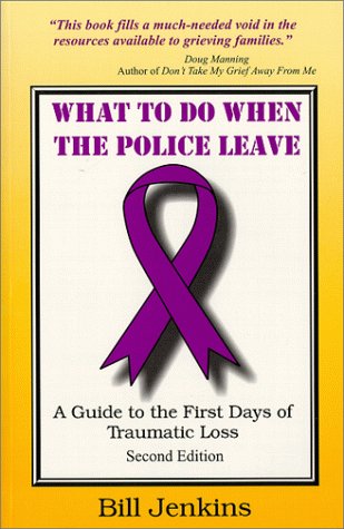 9780966760002: What to Do When the Police Leave: A Guide to the First Days of Traumatic Loss