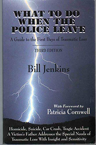 Stock image for What to Do When the Police Leave : A Guide to the First Days of Traumatic Loss -- Third Edition for sale by Decluttr