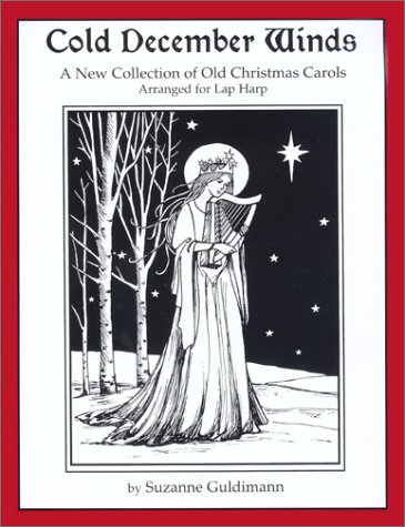 9780966766431: Cold December Winds: A New Collection of Old Christmas Carols, Arranged for Lap Harp