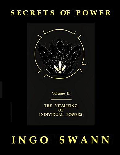 Stock image for Secrets of Power Volume II: The Vitalizing of Individual Powers [Paperback] Ingo Swann for sale by Particular Things