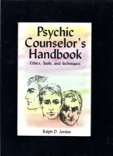 

Psychic Counselor's Handbook : Ethics, Tools, and Techniques