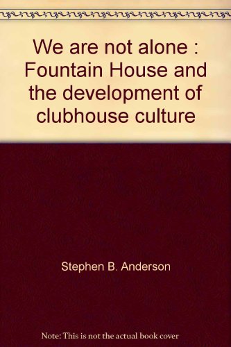 Beispielbild fr We are not alone: Fountain House and the development of clubhouse culture zum Verkauf von Wonder Book