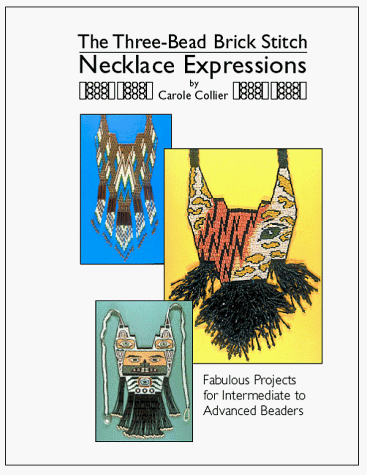 Stock image for The Three-Bead Brick Stitch: Necklace Expressions for sale by HPB-Ruby