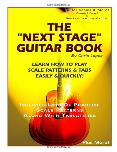 Beispielbild fr The "Next Stage" Guitar Book - Learn How to Play Scale Patterns & Tabs Easily & Quickly! zum Verkauf von WorldofBooks