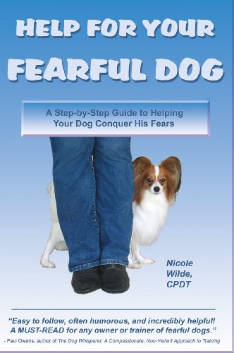 Stock image for Help for Your Fearful Dog: A Step-by-Step Guide to Helping Your Dog Conquer His Fears for sale by HPB-Diamond
