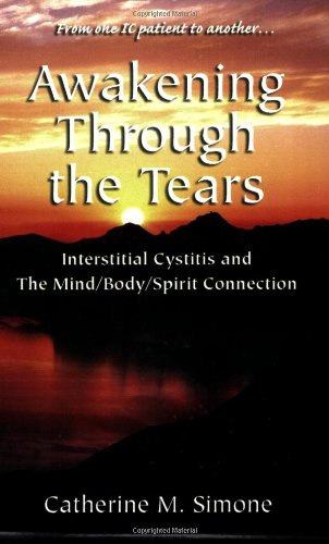 Beispielbild fr Awakening Through the Tears: Interstitial Cystitis and the Mind/Body/Spirit Connection zum Verkauf von ThriftBooks-Atlanta