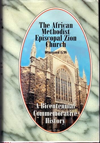 Stock image for THE AFRICAN METHODIST EPISCOPAL ZION CHURCH, 1972-1996: A Bicentennial Commemorative History for sale by ThriftBooks-Atlanta
