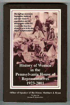 Stock image for History of women in the Pennsylvania House of Representatives 1923-2001: The suffrage movement, biographies, history of statewide women's . serve in the state House of Representatives for sale by HPB-Diamond