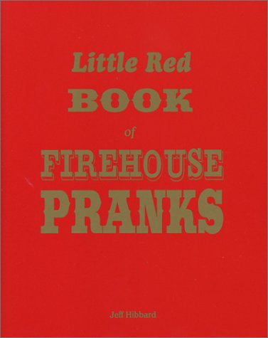 Beispielbild fr Little Red Book of Firehouse Pranks zum Verkauf von Better World Books