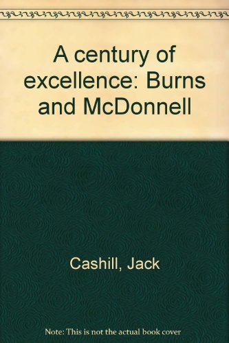 9780966781700: A century of excellence: Burns and McDonnell