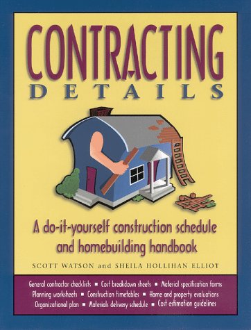 Stock image for Contracting Details: A Do-It-Yourself Construction Schedule and Homebuilding HandScott Watson (1999-01-04) Watson, Scott and Elliot, Sheila Hollihan for sale by Mycroft's Books