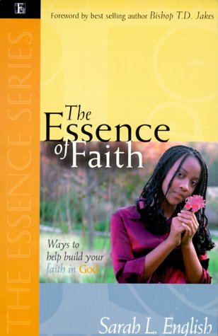 Stock image for Essence of Faith, The: Ways to help build your faith in God for sale by THE OLD LIBRARY SHOP