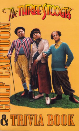 Stock image for The Three Stooges: Golf Cartoon and Trivia Book for sale by HPB-Diamond