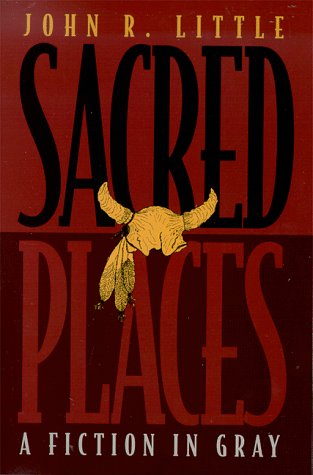 Beispielbild fr Sacred Places 'A fiction in Gray' zum Verkauf von Vashon Island Books