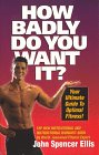 Beispielbild fr How Badly Do You Want It? Your Ultimate Guide To Optimal Fitness zum Verkauf von GridFreed