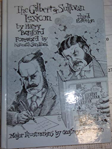 Beispielbild fr The Gilbert and Sullivan Lexicon in Which Is Gilded the Philosophic Pill: Featuring New Illustrations zum Verkauf von WorldofBooks