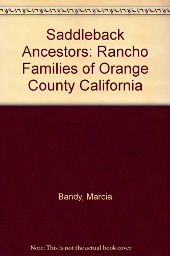 Saddleback Ancestors: Rancho Families of Orange County California