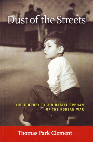 9780966795219: Dust of the Streets: The Journey of a Biracial Orphan of the Korean War