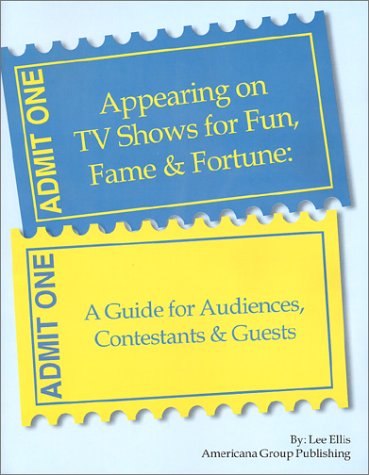 Stock image for Appearing on TV Shows for Fun, Fame & Fortune: A Guide for Audiences, Contestants & Guests for sale by Michael Knight, Bookseller