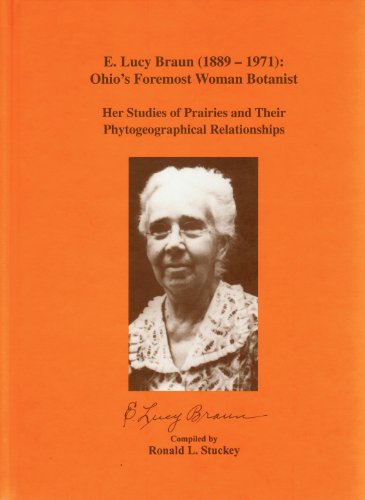 9780966803440: E. Lucy Braun (1889-1971): Ohio's Foremost Woman Botanist: Her Studies of Prairies and Their Phytogeographical Relationships by Ronald L. Stuckey (2001-01-01)
